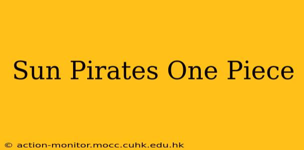 Sun Pirates One Piece