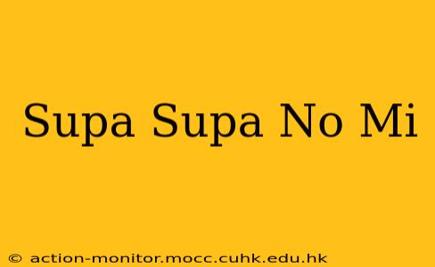 Supa Supa No Mi