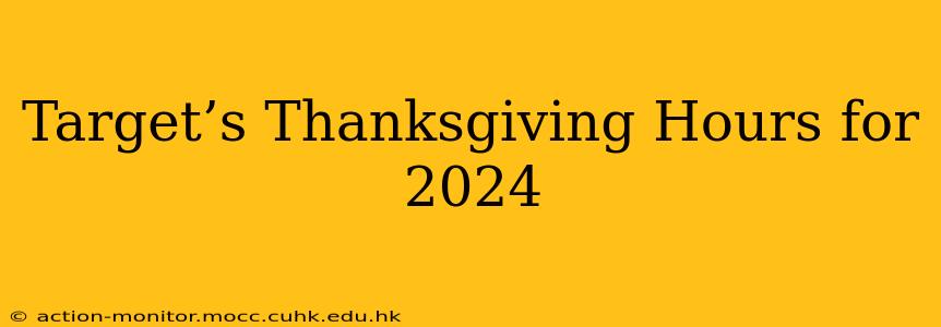 Target’s Thanksgiving Hours for 2024
