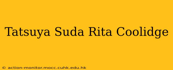 Tatsuya Suda Rita Coolidge