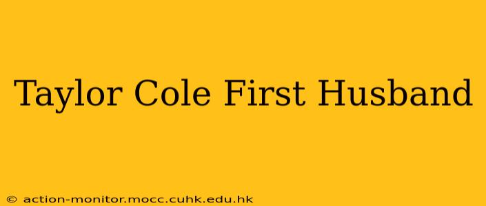 Taylor Cole First Husband