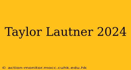 Taylor Lautner 2024