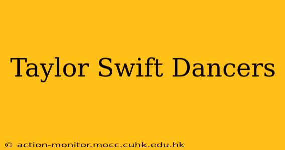 Taylor Swift Dancers