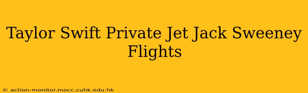 Taylor Swift Private Jet Jack Sweeney Flights