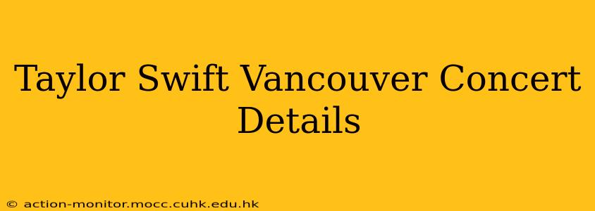 Taylor Swift Vancouver Concert Details
