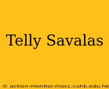 Telly Savalas