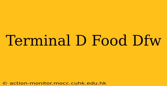 Terminal D Food Dfw