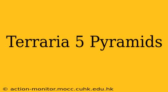 Terraria 5 Pyramids