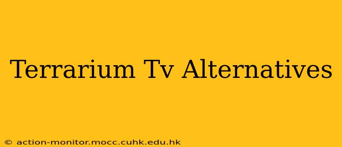 Terrarium Tv Alternatives