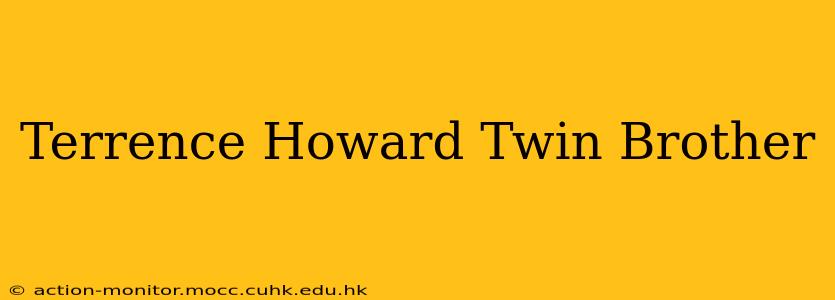 Terrence Howard Twin Brother