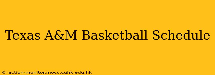 Texas A&M Basketball Schedule