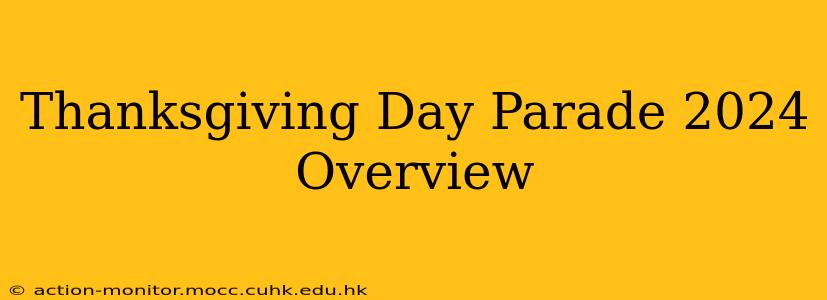 Thanksgiving Day Parade 2024 Overview