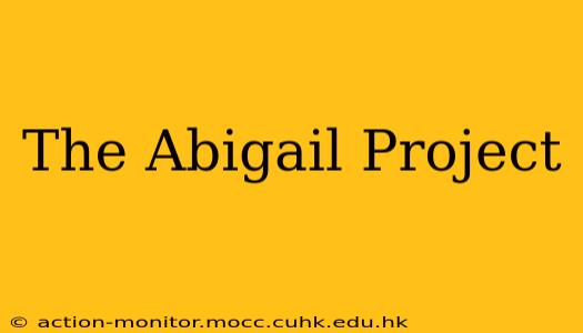 The Abigail Project