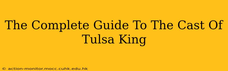 The Complete Guide To The Cast Of Tulsa King
