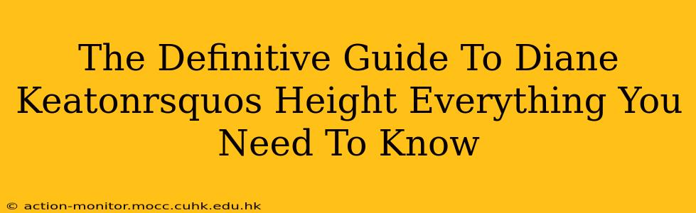 The Definitive Guide To Diane Keatonrsquos Height Everything You Need To Know