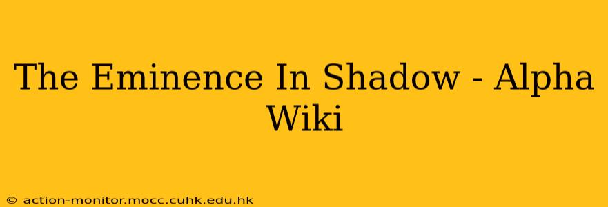 The Eminence In Shadow - Alpha Wiki