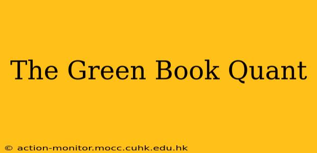The Green Book Quant
