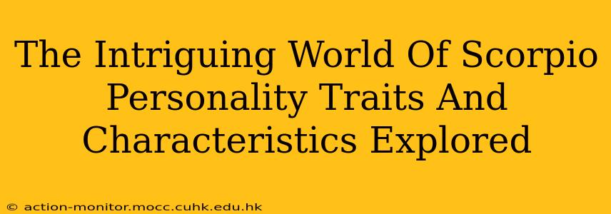 The Intriguing World Of Scorpio Personality Traits And Characteristics Explored