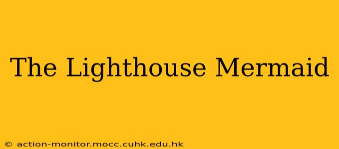 The Lighthouse Mermaid