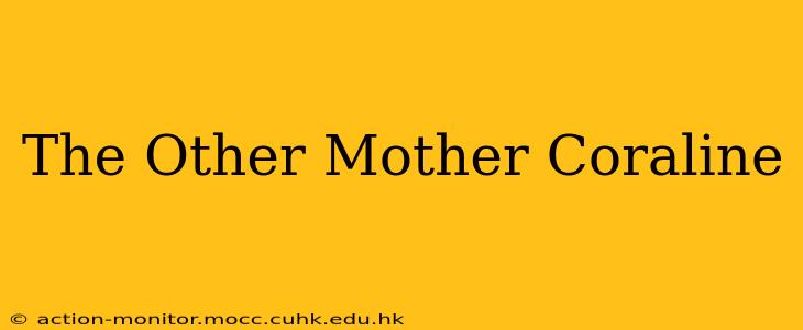 The Other Mother Coraline