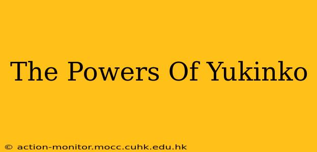 The Powers Of Yukinko
