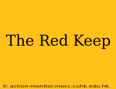 The Red Keep