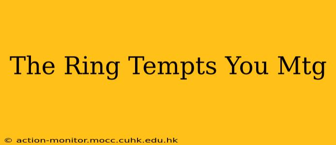 The Ring Tempts You Mtg