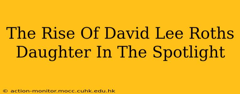The Rise Of David Lee Roths Daughter In The Spotlight