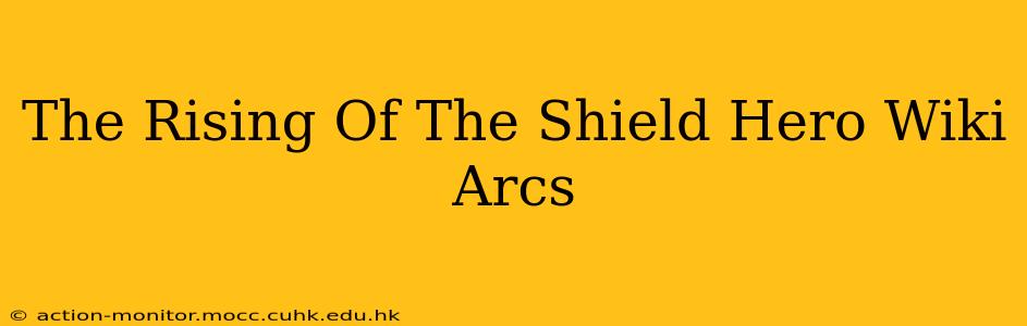 The Rising Of The Shield Hero Wiki Arcs