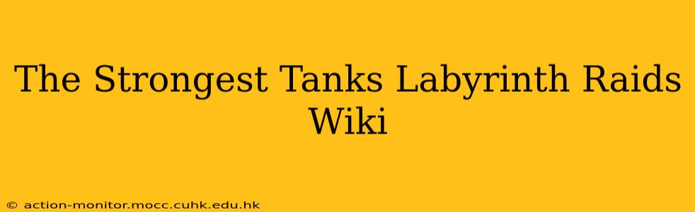 The Strongest Tanks Labyrinth Raids Wiki