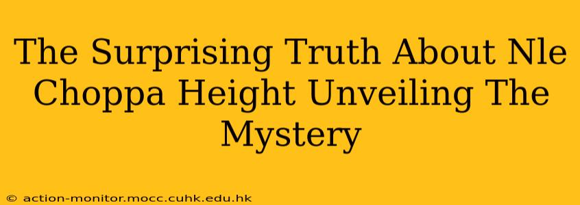 The Surprising Truth About Nle Choppa Height Unveiling The Mystery