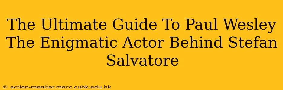 The Ultimate Guide To Paul Wesley The Enigmatic Actor Behind Stefan Salvatore