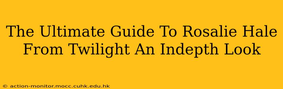 The Ultimate Guide To Rosalie Hale From Twilight An Indepth Look