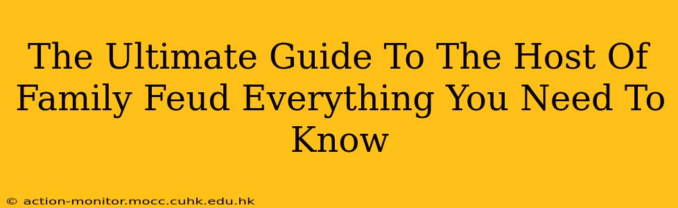 The Ultimate Guide To The Host Of Family Feud Everything You Need To Know