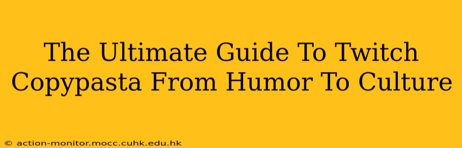 The Ultimate Guide To Twitch Copypasta From Humor To Culture