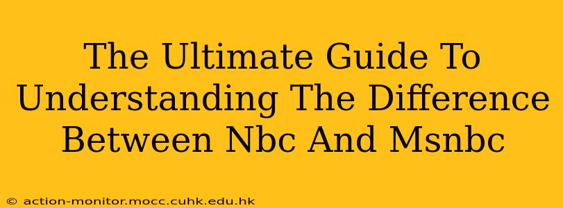 The Ultimate Guide To Understanding The Difference Between Nbc And Msnbc