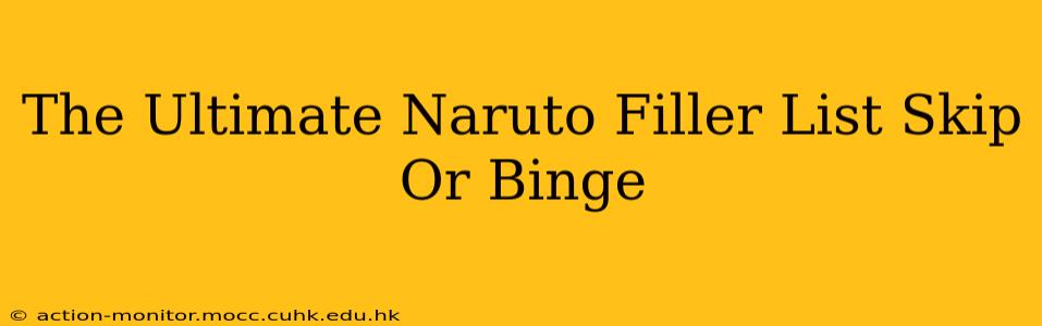 The Ultimate Naruto Filler List Skip Or Binge