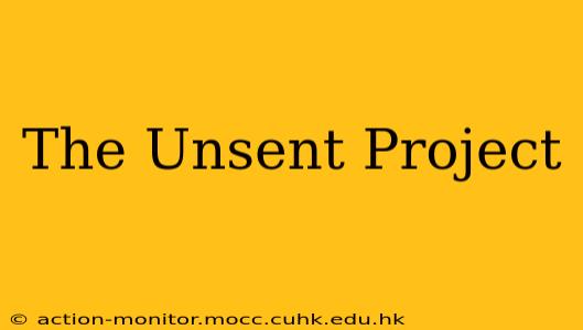 The Unsent Project
