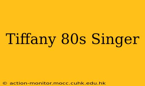 Tiffany 80s Singer