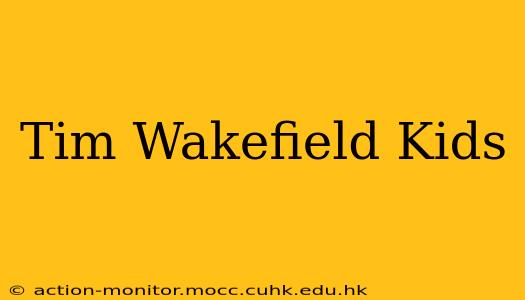 Tim Wakefield Kids