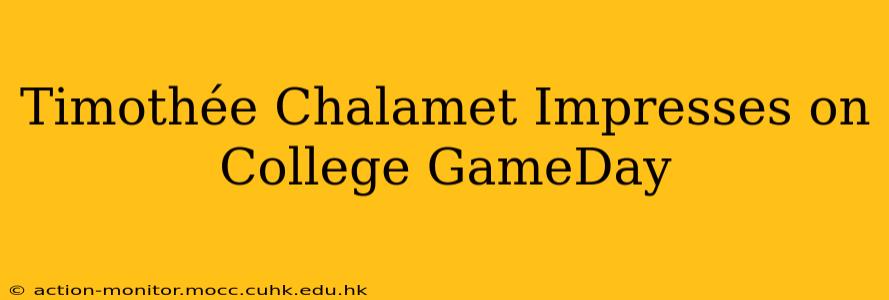 Timothée Chalamet Impresses on College GameDay