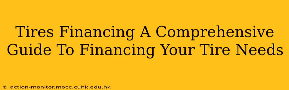 Tires Financing A Comprehensive Guide To Financing Your Tire Needs