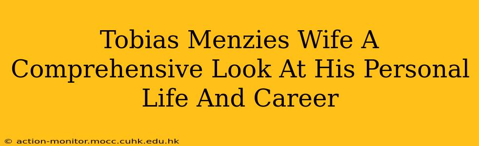 Tobias Menzies Wife A Comprehensive Look At His Personal Life And Career