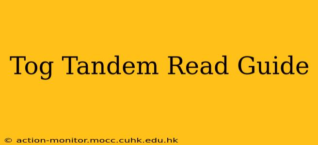 Tog Tandem Read Guide