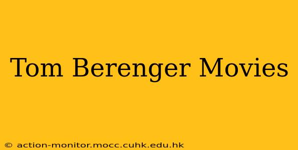 Tom Berenger Movies