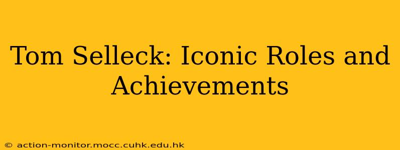 Tom Selleck: Iconic Roles and Achievements