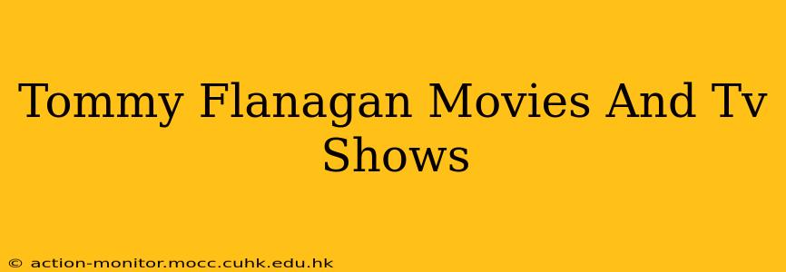 Tommy Flanagan Movies And Tv Shows