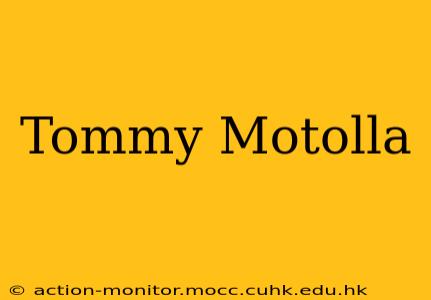 Tommy Motolla