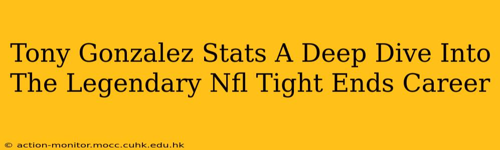 Tony Gonzalez Stats A Deep Dive Into The Legendary Nfl Tight Ends Career