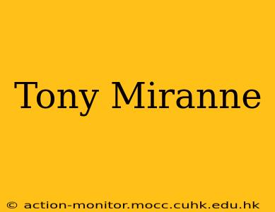 Tony Miranne
